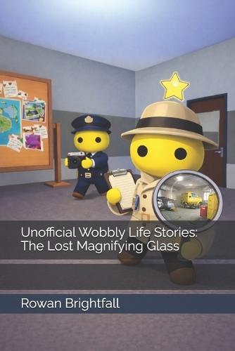 Unofficial Wobbly Life Stories: The Lost Magnifying Glass