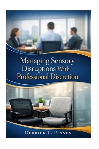 Managing Sensory Disruptions With Professional Discretion: A Practical Guide to Tactfully Handling Flatulence in the Workplace