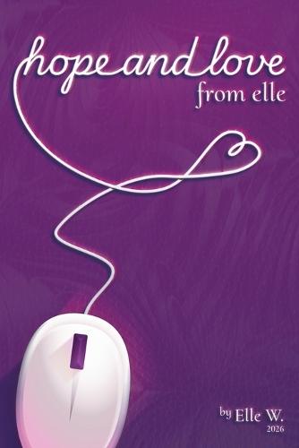 Hope and Love From Elle: For all who hope and dare to love