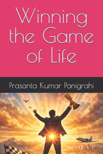 Winning the Game of Life