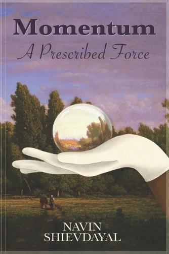 Momentum: A Prescribed Force