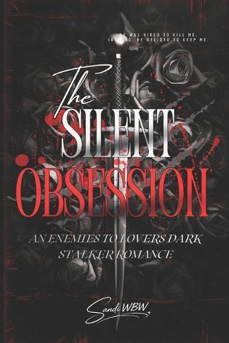 Silent Obsession: An Enemies to Lovers Dark Stalker Romance