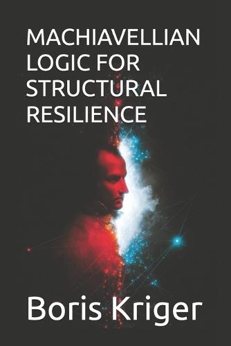 Machiavellian Logic for Structural Resilience