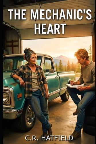 The Mechanic's Heart: A Small Town Reverse Rescue Romance