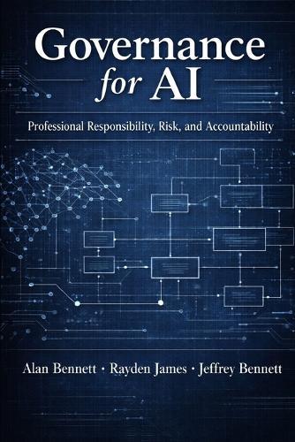 Governance for AI: Professional Responsibility, Risk, and Accountability
