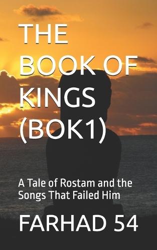 The Book of Kings (Bok1): A Tale of Rostam and the Songs That Failed Him