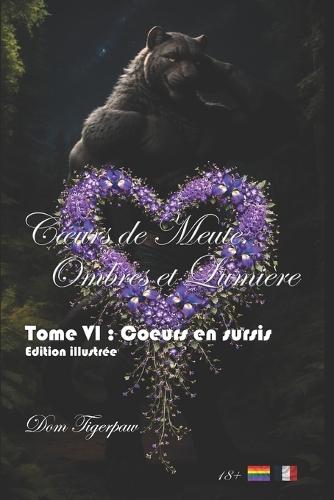 Coeurs de Meute, Ombres et Lumière: Tome VI: Coeurs en sursis