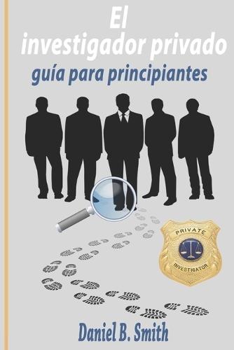 El investigador privado: guía para principiantes