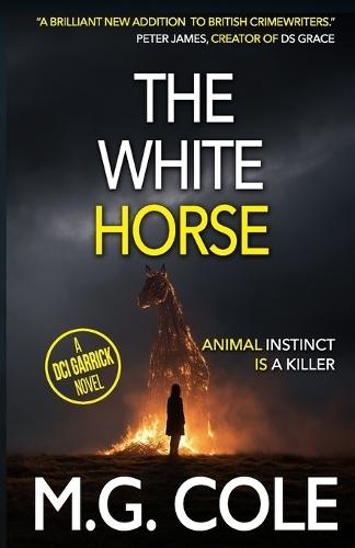 The White Horse: A British Murder Mystery (DCI Garrick Crime Thriller - book 10)