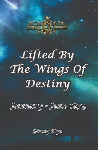 Lifted By The Wings of Destiny (#22 in the Bregdan Chronicles Historical Fiction Series)