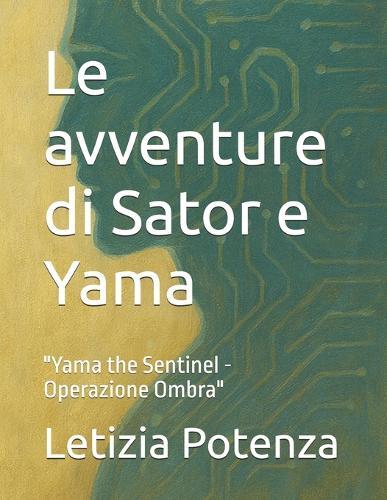 Le avventure di Sator e Yama: ""Yama the Sentinel - Operazione Ombra""