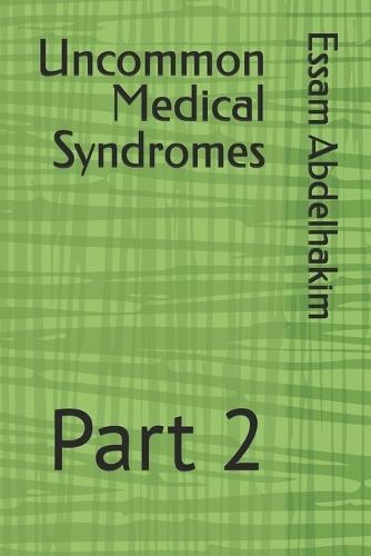 Uncommon Medical Syndromes: Part 2