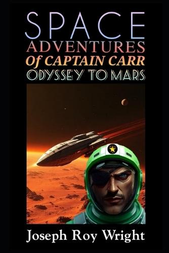 Space Adventures Of Captain Carr: Odyssey To Mars