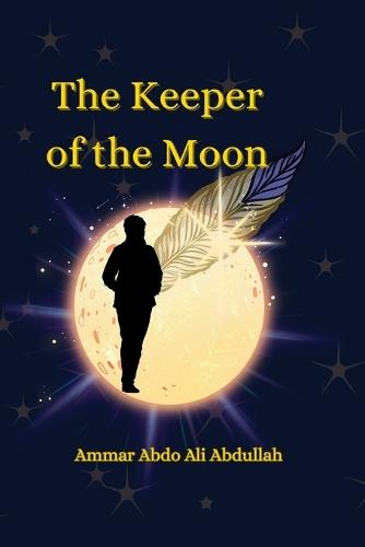 The Keeper of the Moon: A Magical Children's Story of Courage and Imagination