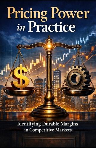 Pricing Power in Practice: Identifying Durable Margins in Competitive Markets