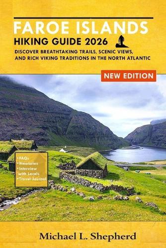 Faroe Islands Hiking Guide 2026: Discover Breathtaking Trails, Scenic Views, and Rich Viking Traditions in the North Atlantic