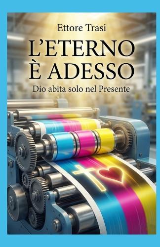L'Eterno E' Adesso: Dio abita solo nel presente