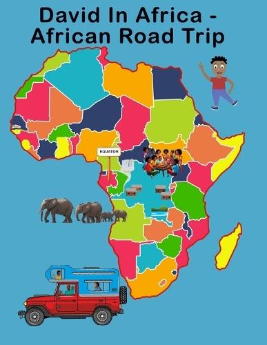 David in Africa: Book 3 - African Road Trip