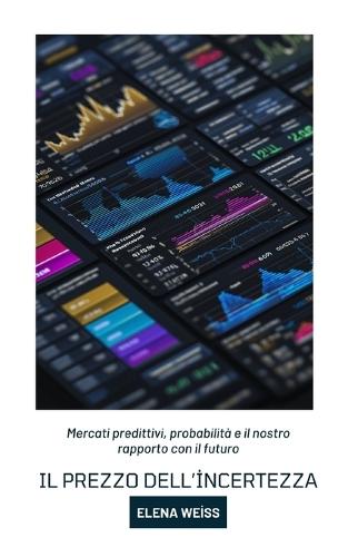 Il prezzo dell'incertezza: Mercati predittivi, probabilità e il nostro rapporto con il futuro
