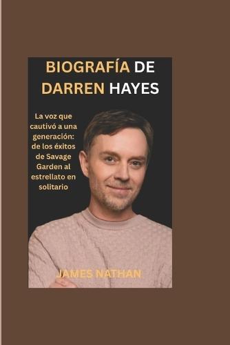 Biografía de Darren Hayes: La voz que cautivó a una generación: de los éxitos de Savage Garden al estrellato en solitario