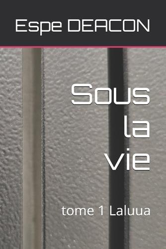 Sous la vie: Laluua