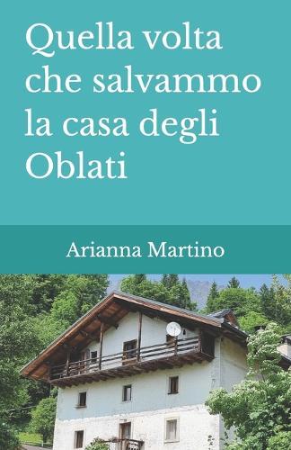 Quella volta che salvammo la casa degli Oblati