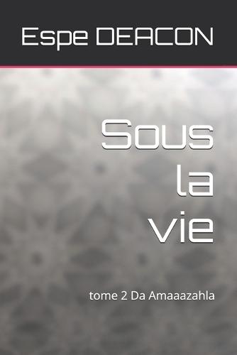Sous la vie: Da Amaaazahla
