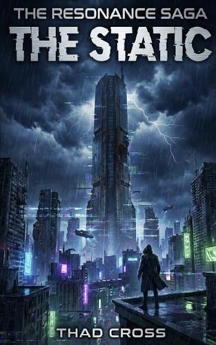 The Static: A Dystopian Technothriller