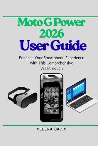 Moto G Power 2026 User Guide: Enhance Your Smartphone Experience with This Comprehensive Walkthrough