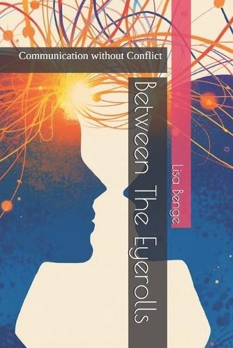 Between The Eyerolls: Communication without Conflict