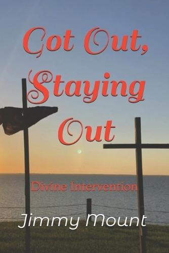 Got Out, Staying Out: Divine Intervention
