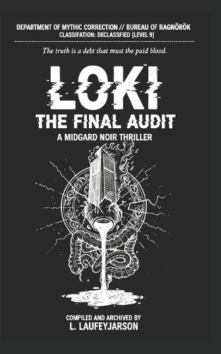 Loki the Final Audit: A M I D G A R D N O I R T H R I L L E R
