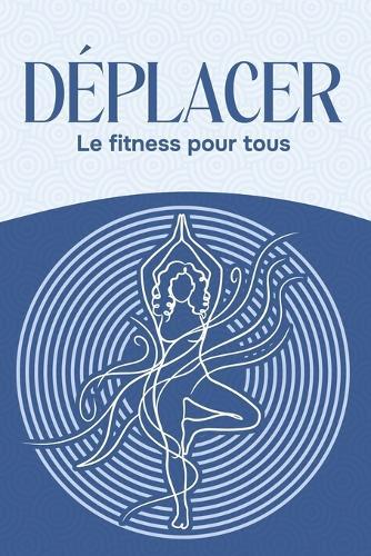 Déplacer: Le fitness pour tous