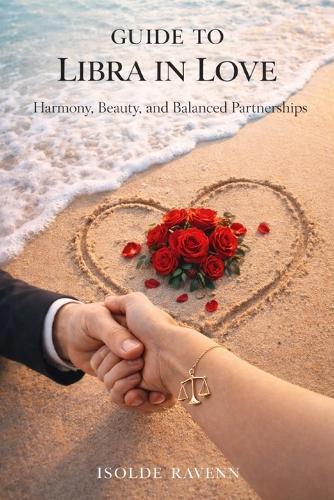 Guide to Libra in Love: Harmony, Beauty, and Balanced Partnerships