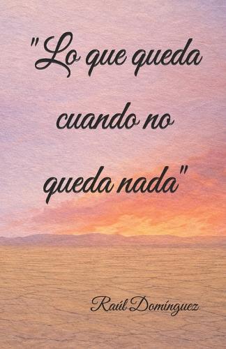 Lo que queda cuando no queda nada