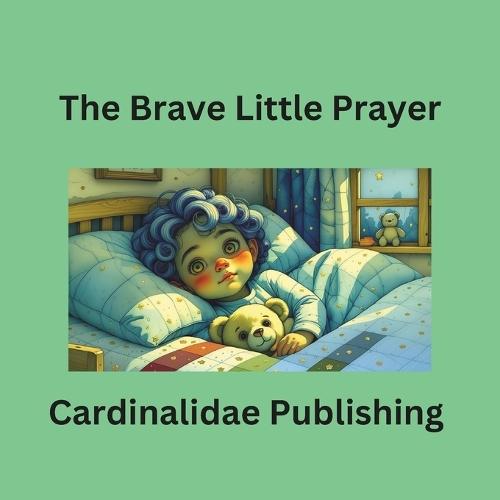The Brave Little Prayer Cardinalidae Publishing