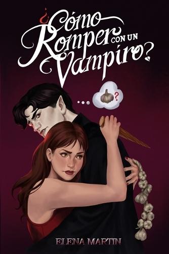 ¿Cómo romper con un vampiro?: RomCom