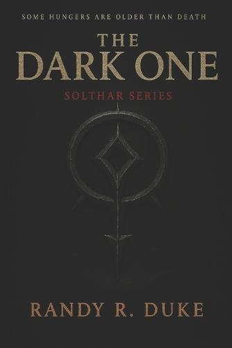 The Dark One, Solthar Series.: Some Hungers Are Older Than Death