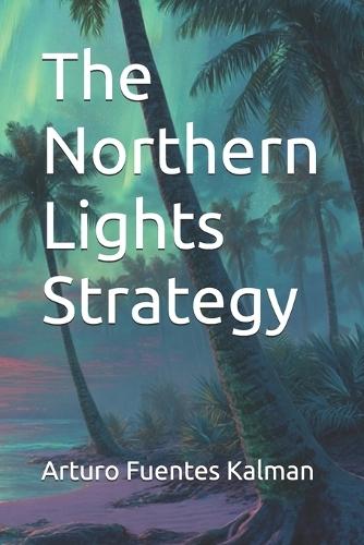 The Northern Lights Strategy