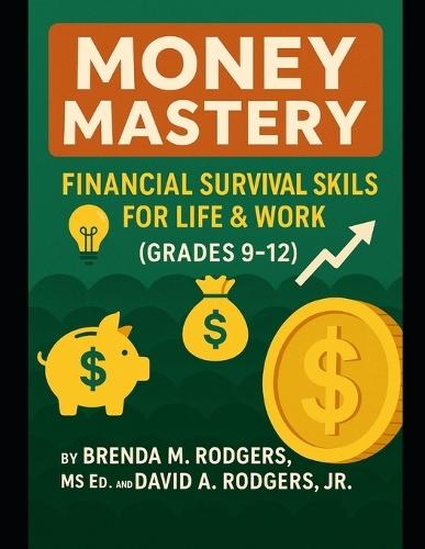 Money Mastery: Financial Survival Skills for Life & Work (Grades 9-12)
