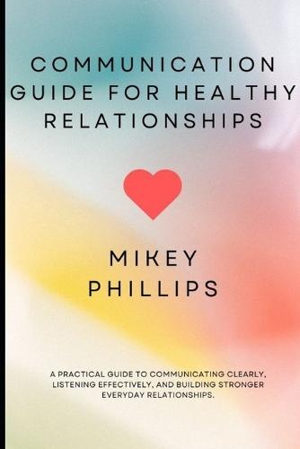Communication Guide for Healthy Relationships