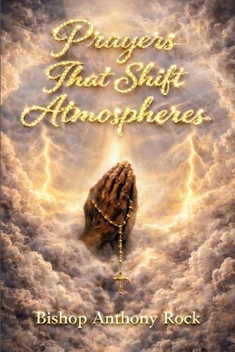Prayers That Shift Atmospheres
