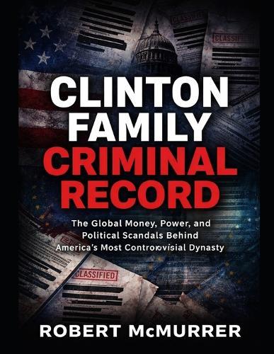 Clinton Family Criminal Record