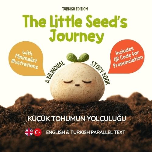The Little Seed's Journey (Turkish Edition): A Bilingual English-Turkish Picture Book for Kids with Parallel Text and QR Code for Pronunciation