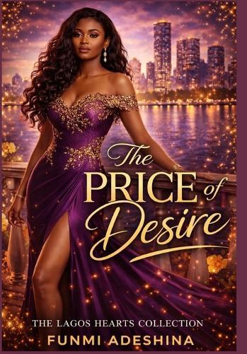The Price Of Desire: A Lagos Hearts Romance