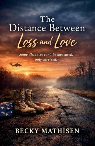 The Distance Between Love and Loss