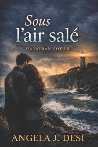 Sous l'air salé: Un roman côtier