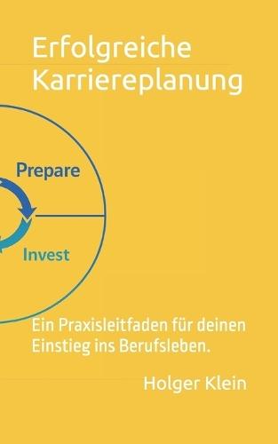 Erfolgreiche Karriereplanung: Ein Praxisleitfaden für den Einstieg ins Berufsleben.