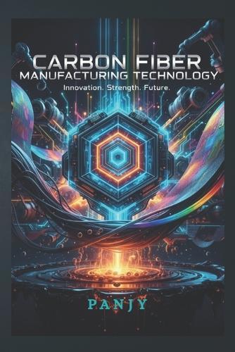 Carbon Fiber Manufacturing Technology: The Billion-Dollar Business Material of the Future