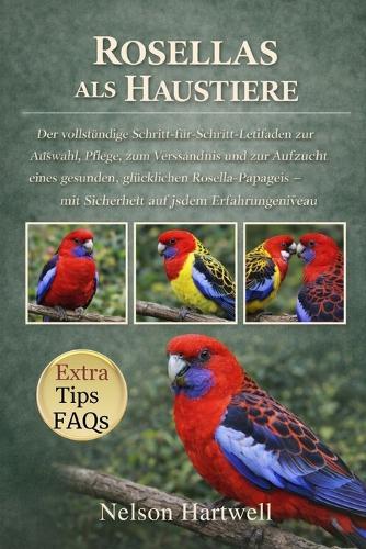 Eclectus-Papageien ALS Haustiere: Der vollständige Expertenleitfaden zur Pflege, zum Training, zur Fütterung und zum Verständnis des Eclectus-Papageis in jeder Lebensphase